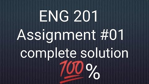 ENG 201 assignment 1 with complete solution