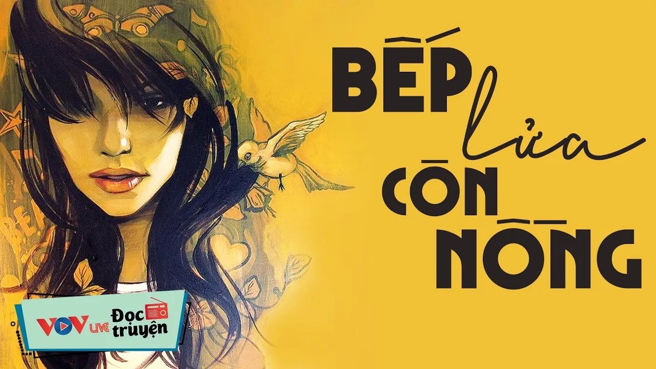 QUẢ BÁO cho sự PHẢN BỘI - Bếp Lửa Còn Nồng _ Đọc Truyện Đêm Khuya Đài Tiếng Nói Việt Nam VOV CỰC HAY