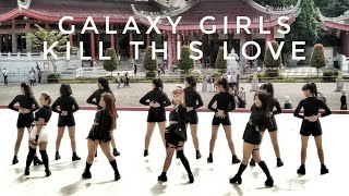 [21.04.2019] Blackpink - Bbhmm + Kill This Love By Galaxy Girls