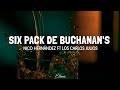 Nico Hernández ft Los Carlos Julios - Six Pack De Buchanan&#39;s (letra/Lyric)