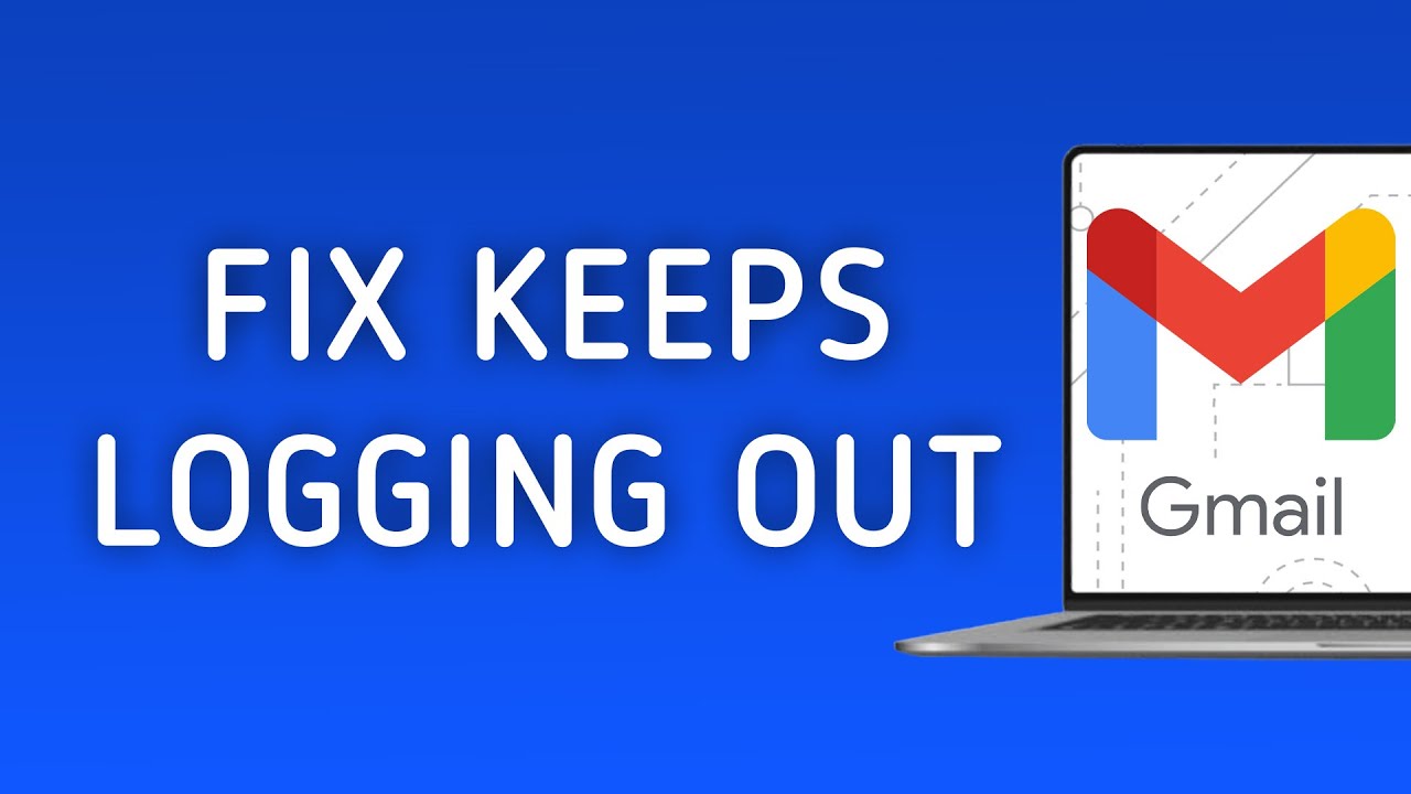 How to Fix Gmail Keeps Logging Out On PC (New Update) - YouTube