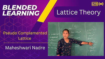 Blended Learning-6 | Maheshwari Nadre | Lattice Theory | M.Sc. Mathematics | SRTM University, Nanded