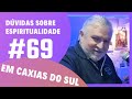 Gilberto Rissato RESPONDE sobre ESPIRITUALIDADE em Caxias do Sul #69