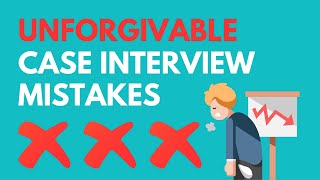 Case Interview Mistakes that 90% of People Make | Avoid at All Costs!