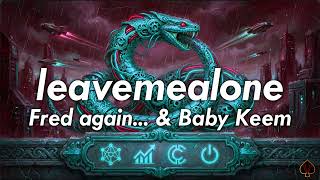 [10 Hours] - leavemealone - Fred again... & Baby Keem - Perfect Loop
