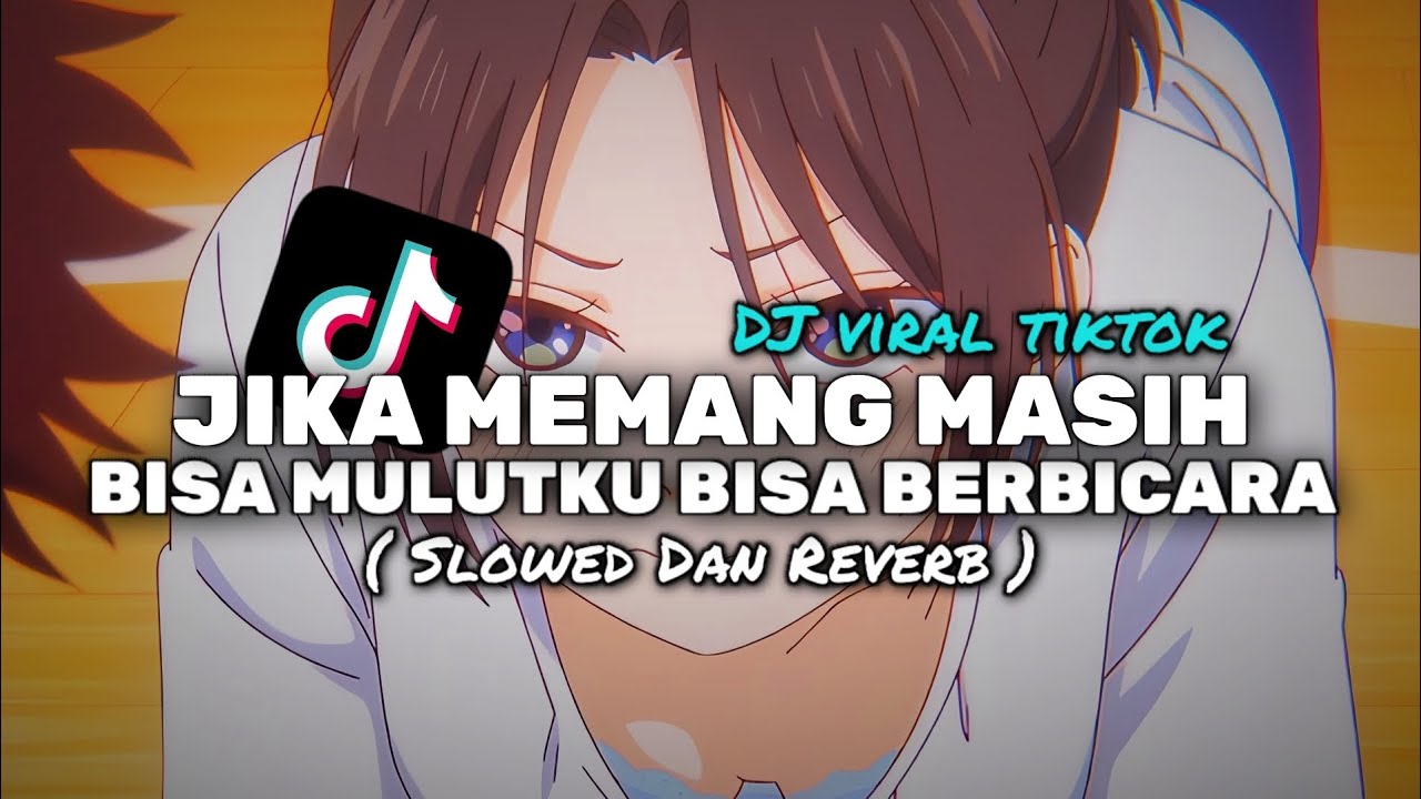 DJ JIKA MEMANG MASIH BISA MULUTKU BISA BERBICARA ( Slowed & Reverb )
