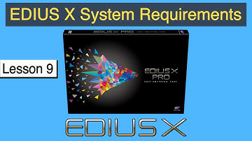 System Requirements for EDIUS X Video Editing Software | Amir Tech Info