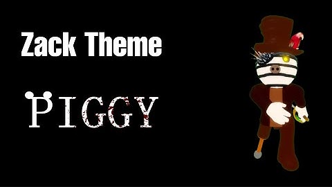 Zack Theme | Piggy RP | nemV