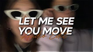 let me see you move - lumi athena & cade clair [edit audio]