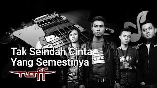 NaFF - Tak Seindah Cinta Yang Semestinya (Audio Lyrics)