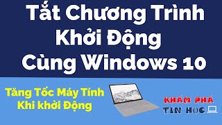 Cách tắt chương trình khởi động cùng win 10 giúp máy tính khởi động nhanh screenshot 4