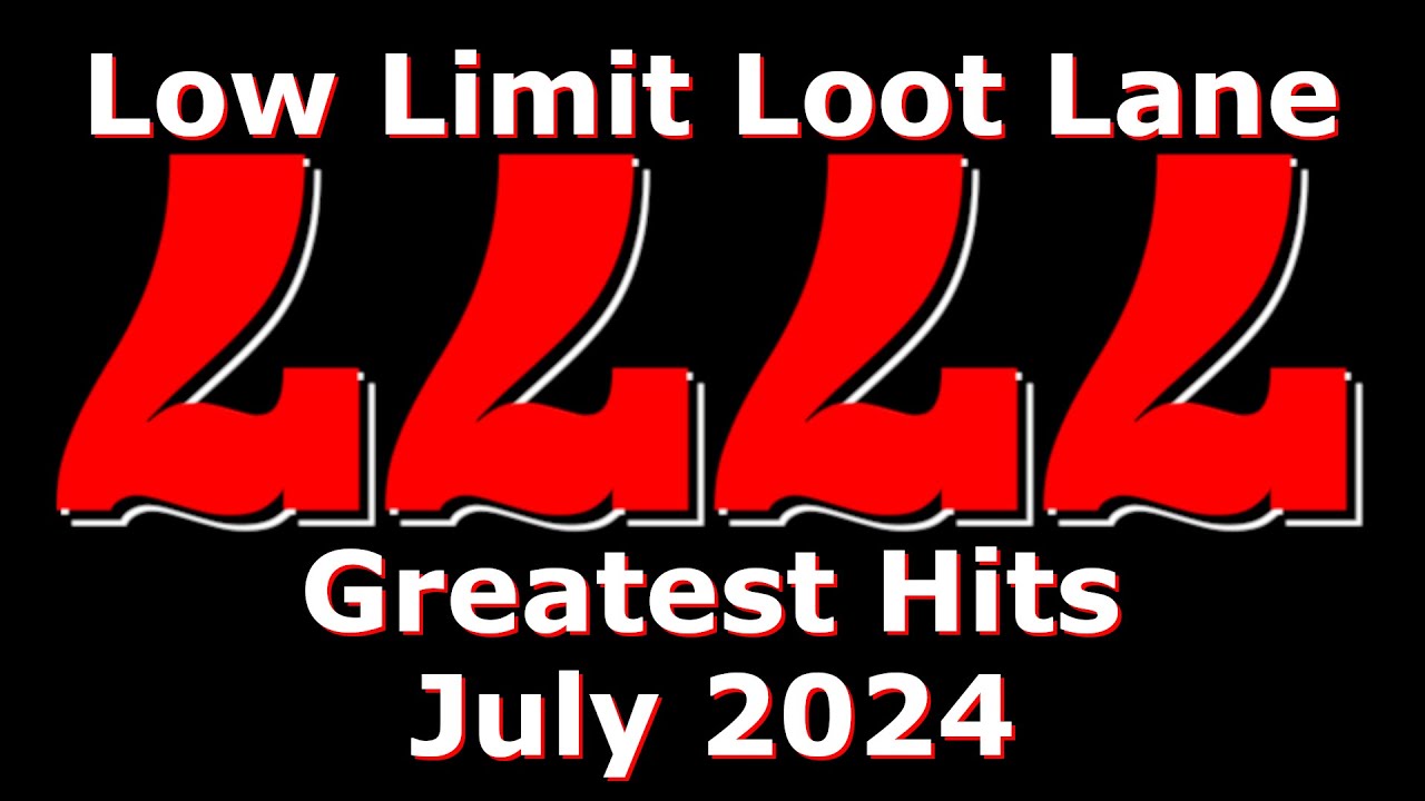 Low Limit Loot Lane Greatest Hits July 2024 YouTube low-limit-loot-lane-greatest-hits-july-2024-youtube