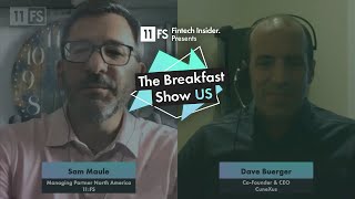 Dave Buerger, CuneXus | The Breakfast Show US 🥞| Fintech Insider | Episode 11