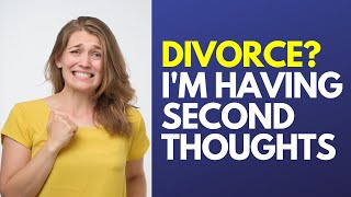 Are You Having Second Thoughts About Divorce? (Kara Francis, Divorce Coach)