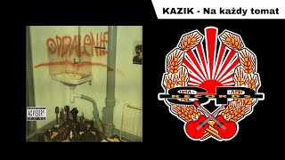 KAZIK - Na każdy temat [OFFICIAL AUDIO]