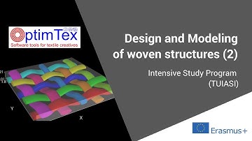 Design and Modeling of woven structures (2 - Practical work) - Module Intensive Study Program TUIASI