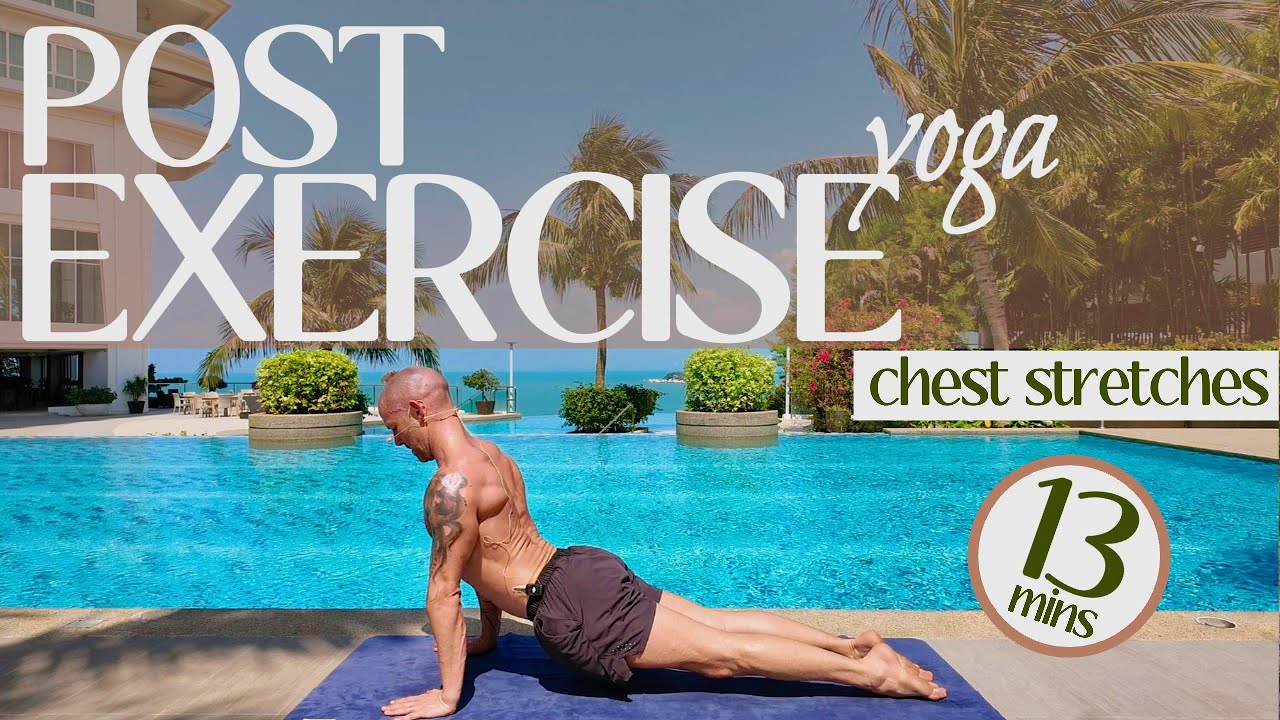 Post Exercise YOGA: Chest Stretches |13 Minutes | All Levels | Improve Posture 