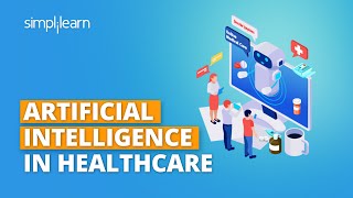 AI In Healthcare 2022 | Artificial Intelligence In Healthcare | AI For Beginners | Simplilearn