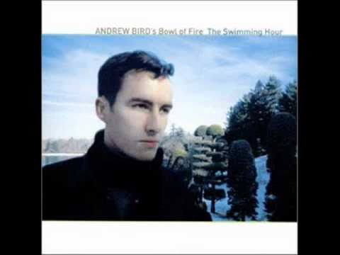 Andrew Bird's Bowl of Fire - Two Way Action (HQ)