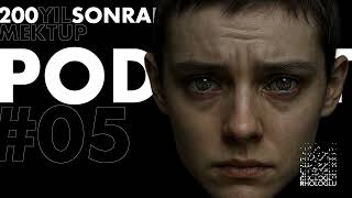 200 Yıl Sonra Torunlarımız Bize Nasıl Bakacak? 5 - Gelecekten Bir Mektup Torunlarımızın Seslenişi