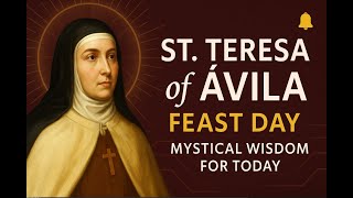St. Teresa of Avila (15 October): Retreat From the World