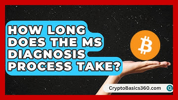 How Long Does the MS Diagnosis Process Take? | MS Support Network