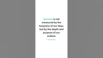 Success is not measured by the busyness of our days, but by the depth and purpose of our actions.