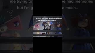 "why didn't you just talk to me man..?" ||SPOILERS|| #theamazingdigitalcircus#tadc#fypシ#viral#sad