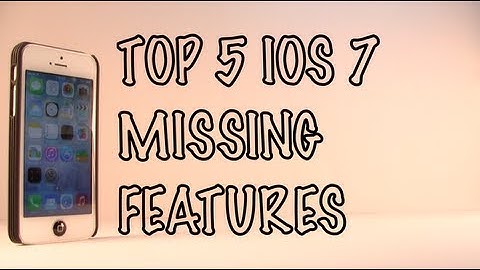 Top 5 Features Missing from iOS 7