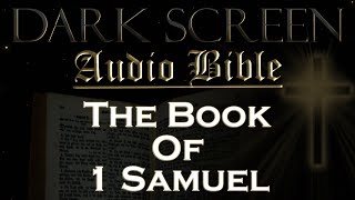 Dark Screen  Audio Bible  The Book of 1 Samuel  KJV. Fall Asleep with God's Word.