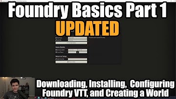 Updated Foundry Basics Part 1 - Installing, Updating, and Creating Our World