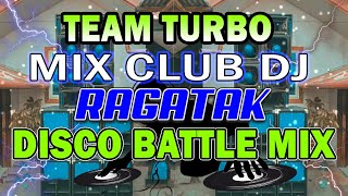 RAGATAK DISCO BATTLE MIX COLLECTION ✨ TEAM TURBO MIX DJ ⚡ SOUND CHECK MIX ACTIVATED EXCLUSIVE 2022.