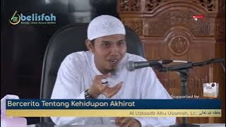 Bercerita Tentang Kehidupan Akhirat | Al Ustaadz Abu Usamah, Lc.  حفظه ﷲ تعالى
