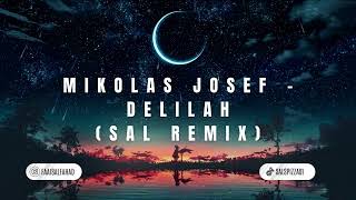 Mikolas Josef - Delilah (Sal Remix)