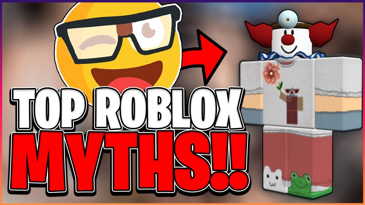 These Are The TOP Roblox MYTHS People Believe YouTube 