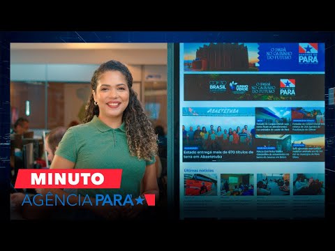 Vídeo: Minuto Agência Pará: veja os destaques desta sexta-feira (20/06)