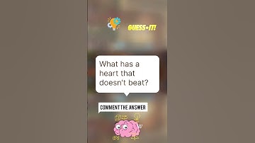 What has a heart that doesn