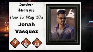 How To Play Like Jonah Vasquez - [Survivor Strategies] screenshot 2