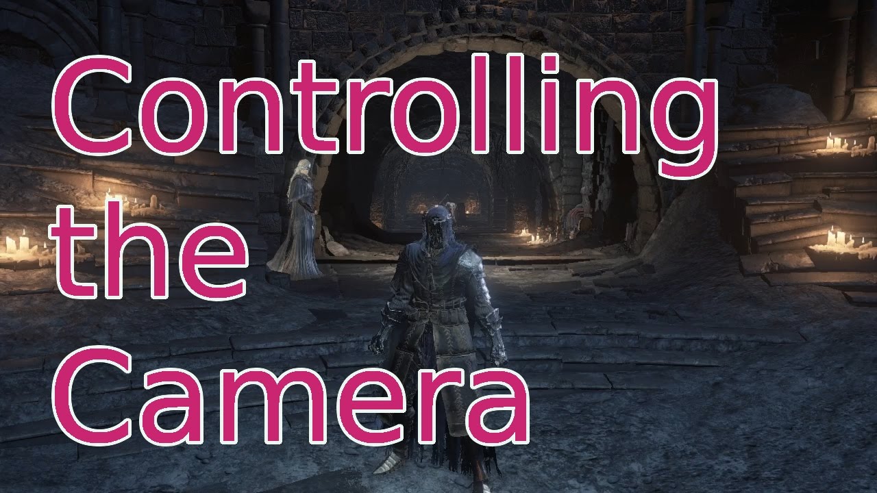 Thoughts on Camera Control (feat SBFP Dark Souls) YouTube