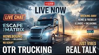 LIVE OTR TRUCKING Illinois HOME Real Talk Live Chat Escaping the Matrix