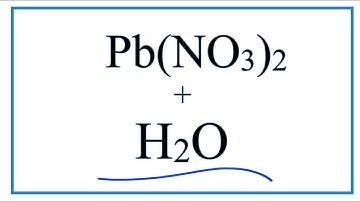 Equation for Pb(NO3)2 + H2O |  Lead (II) nitrate + Water