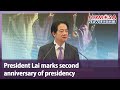 President Lai marks second anniversary of presidency｜Taiwan News