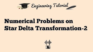 Numerical Problems on Star Delta Transformation-2