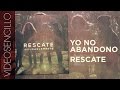 Rescate Yo No Abandono Video Lyric