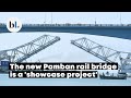 Southern Railway is all set to upgrade the iconic Pamban rail bridge