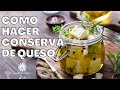 CONSERVA QUESO POR MUCHOS MESES / conservación de alimentos