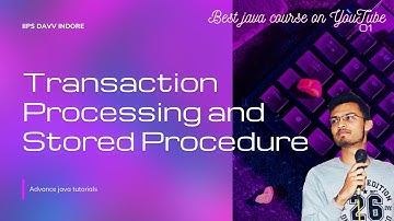 JDBC - Transaction Processing  And  Stored Procedure