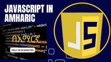 Part 6: JavaScript operators in Amharic