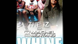 The iZ feat. Machel Montano - Whine [NEW CARNIVAL 2012 RELEASE]