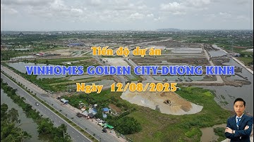 Tiến độ dự án Vinhomes Golden City - Dương Kinh, Hải Phòng ngày 12/8/2025
